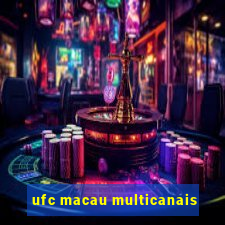 ufc macau multicanais